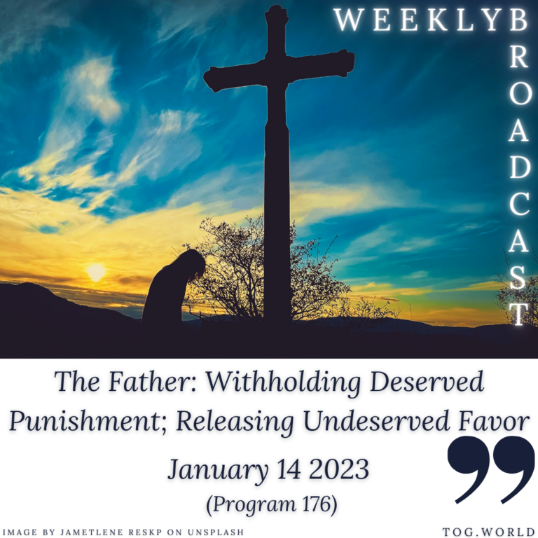 The Father: Withholding Deserved Punishment; Releasing Undeserved Favor (176) – January 14 2023