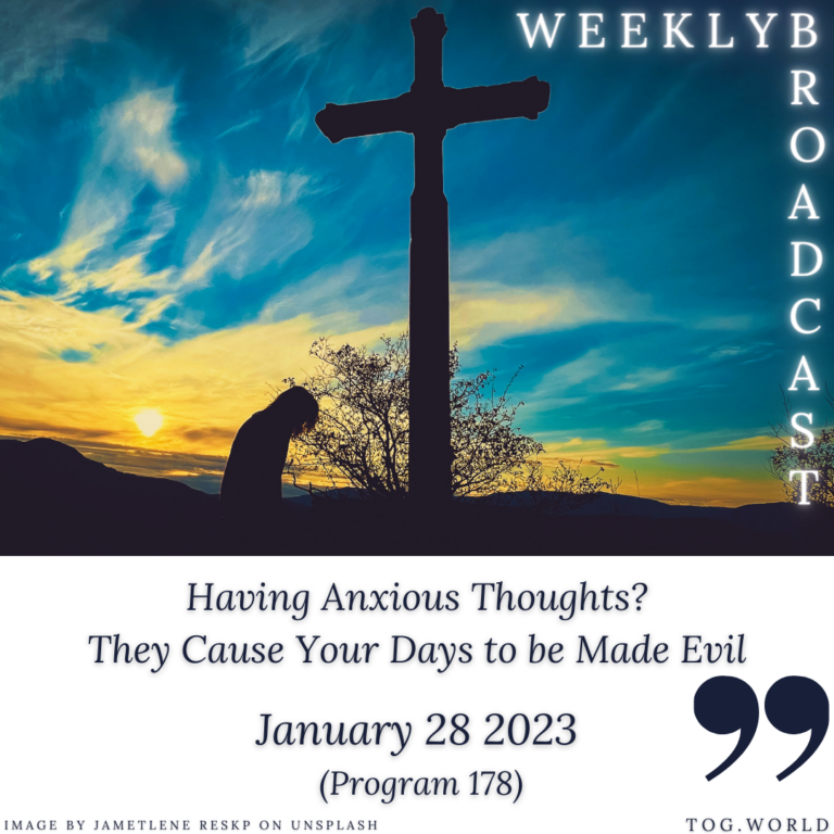 Having Anxious Thoughts? They Cause Your Days to be Made Evil (178) – January 28 2023