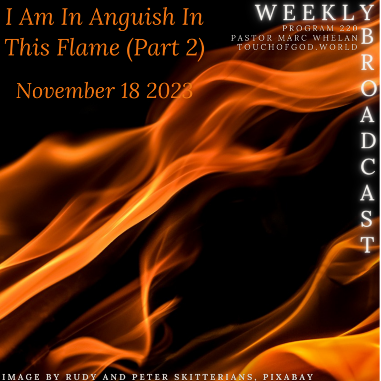 I Am In Anguish In This Flame (Part 2) (220) – November 18 2023