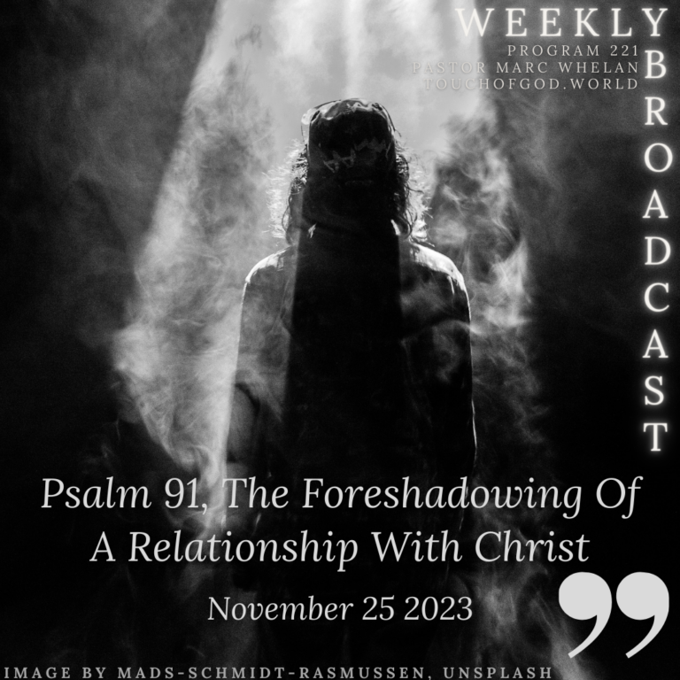 Psalm 91, The Foreshadowing Of A Relationship With Christ (221) – November 25 2023