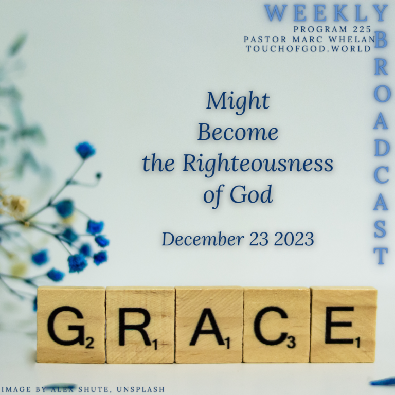 Might Become the Righteousness of God (225) – December 23 2023