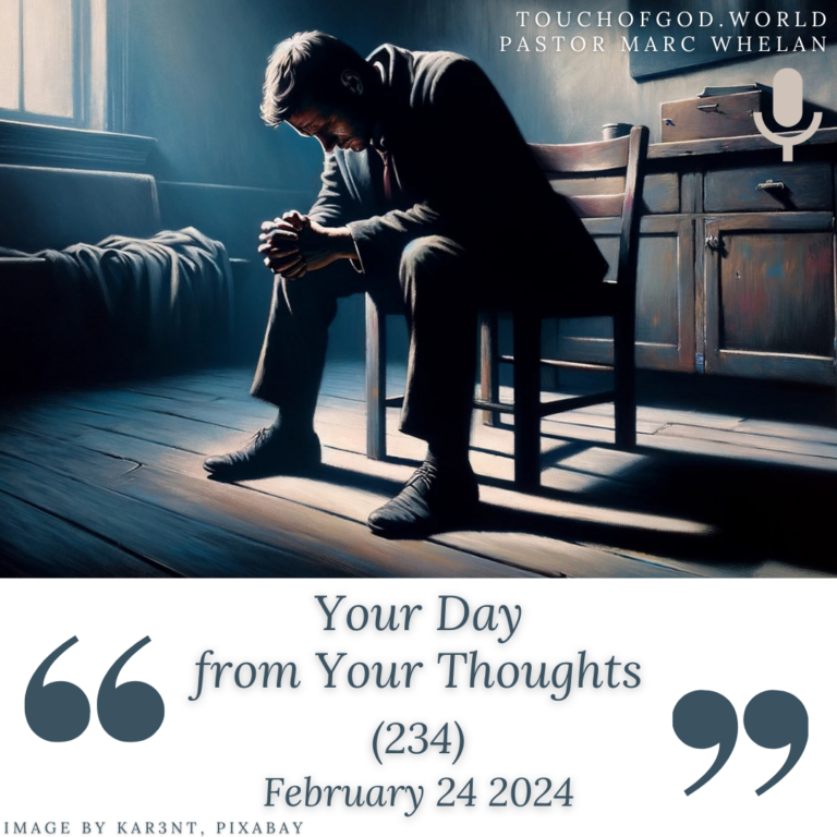 Your Day from Your Thoughts (234) – February 24 2024