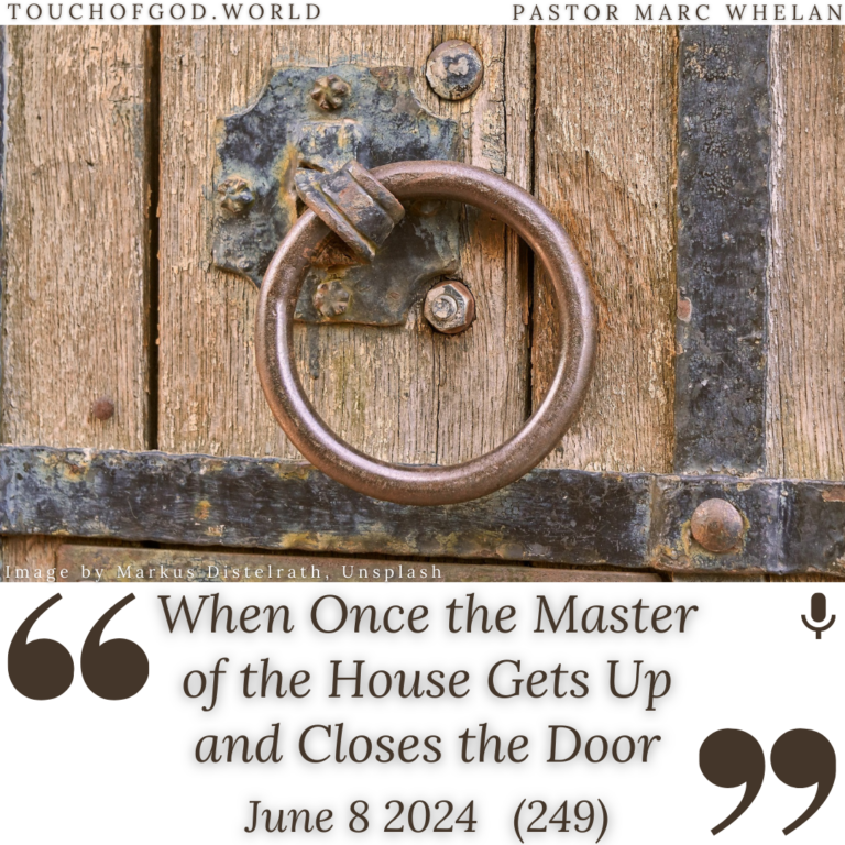 When Once the Master of the House Gets Up and Closes the Door (249) – June 8 2024