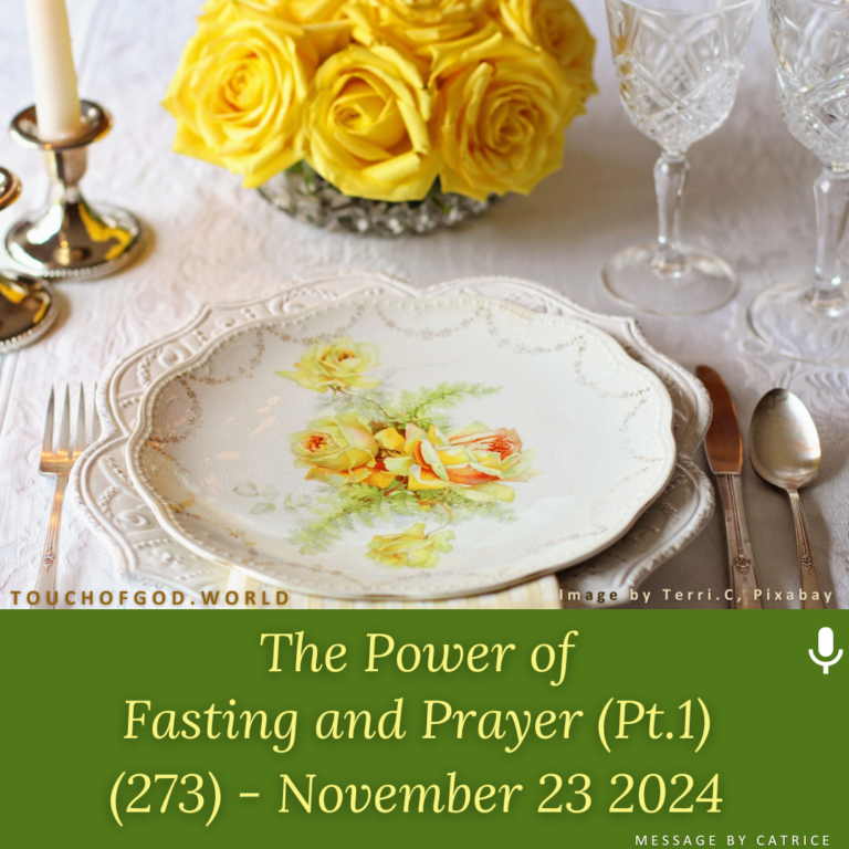 The Power of Fasting and Prayer (Pt.1) (273) – November 23 2024