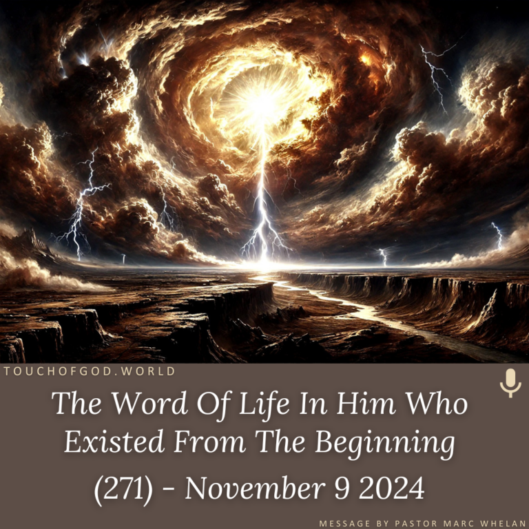 The Word Of Life In Him Who Existed From The Beginning (271) – November 9 2024