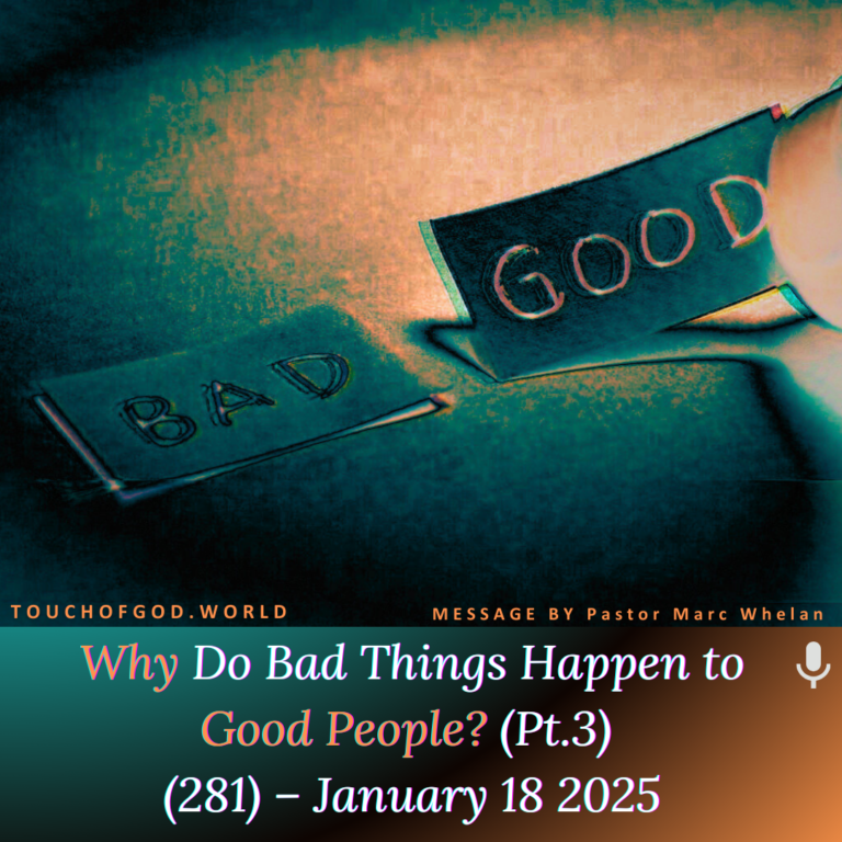 Why Do Bad Things Happen to Good People? (Pt.3) (281) – January 18 2025