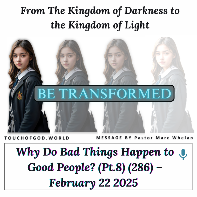 Why Do Bad Things Happen to Good People? (Pt.8) (286) – February 22 2025