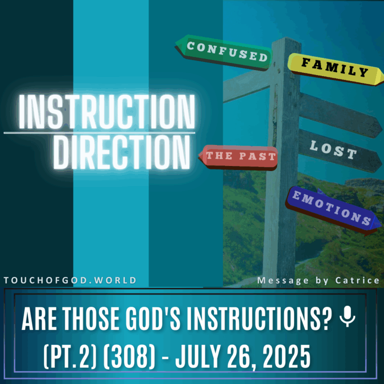 Are Those God’s Instructions? (Pt.2) (308) – July 26 2025