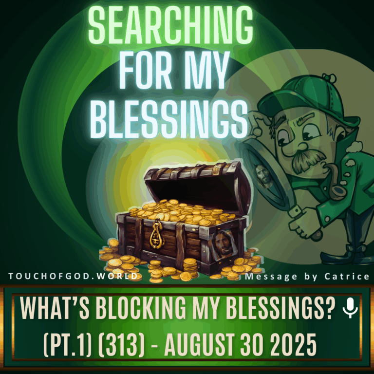 What’s Blocking My Blessings? (Pt.1) (313) – August 30 2025