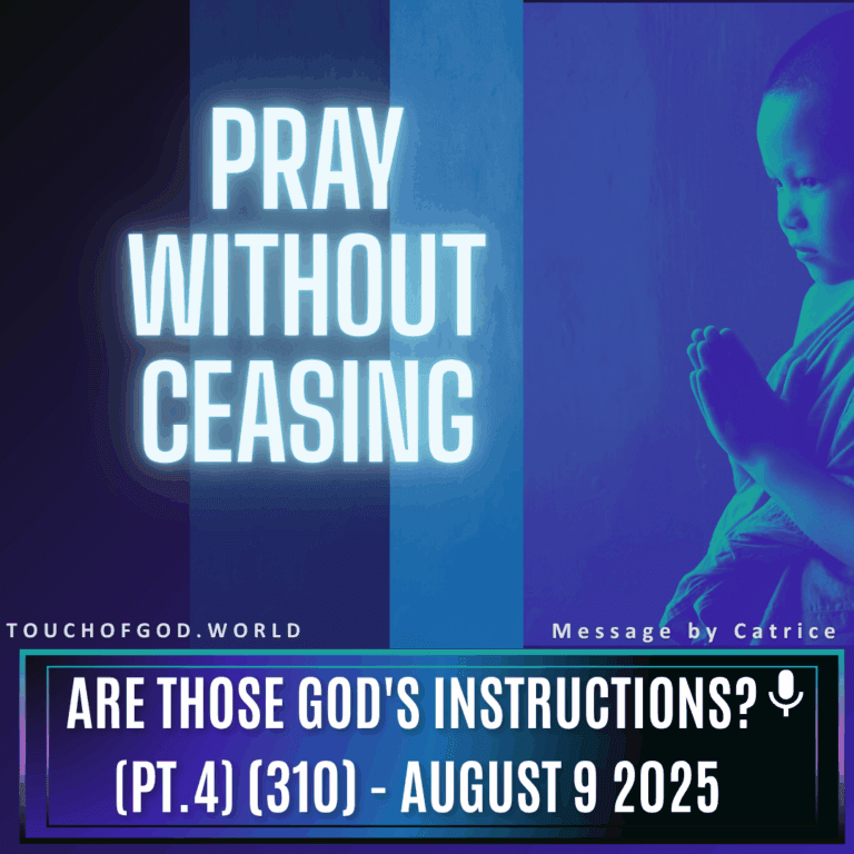 Are Those God’s Instructions? (Pt.4) (310) – August 9 2025