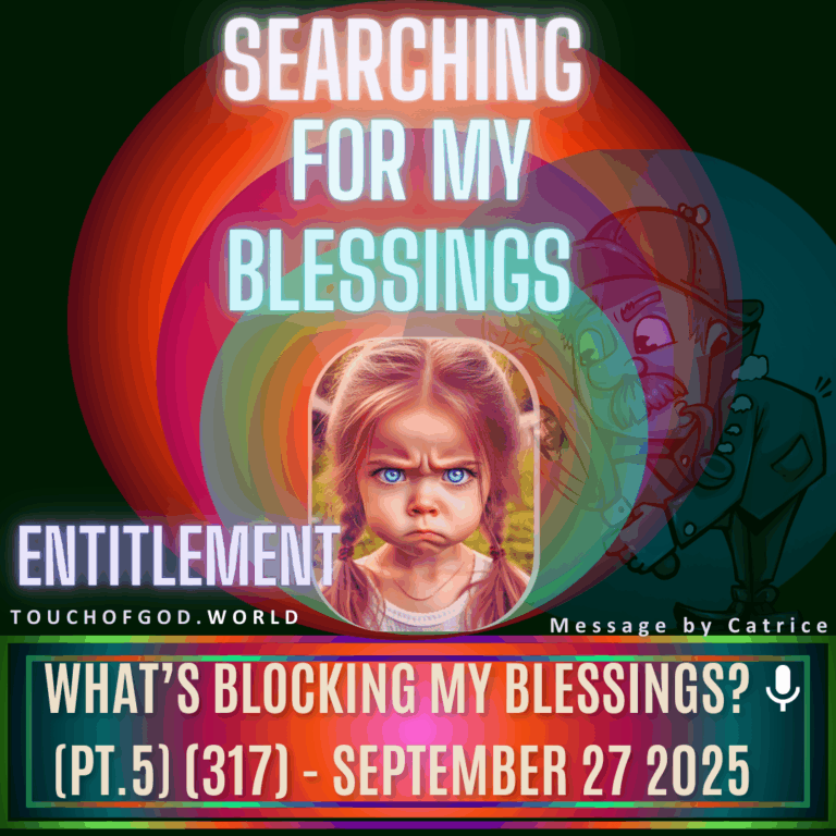 What’s Blocking My Blessings? (Pt.5) (317) – September 27 2025