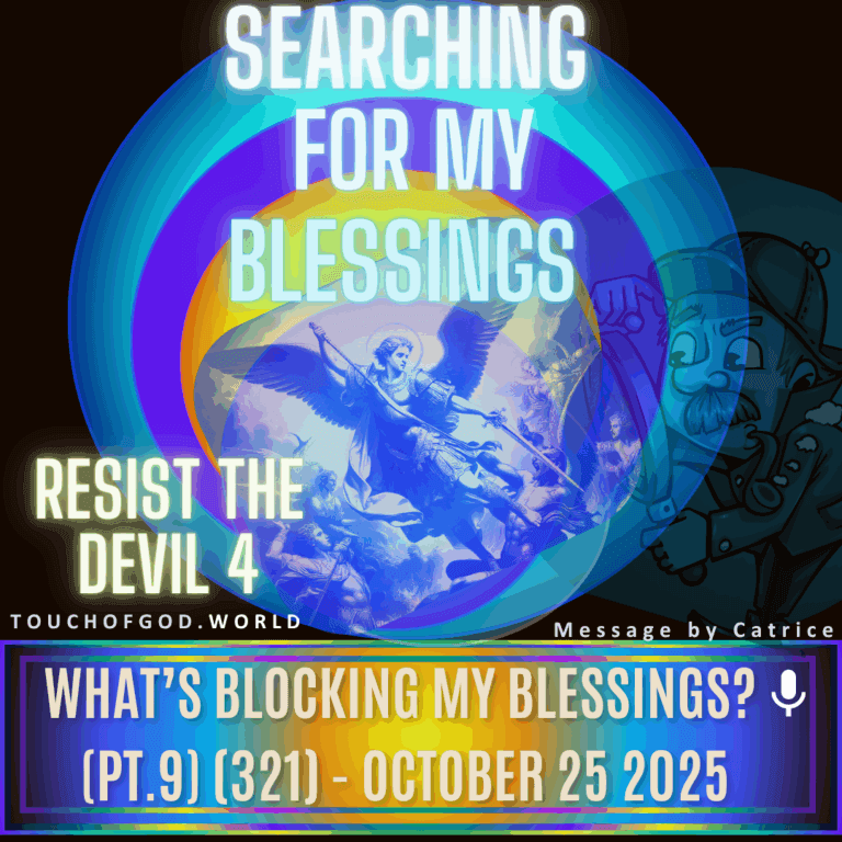 What’s Blocking My Blessings? (Pt.9) (321) – October 25 2025
