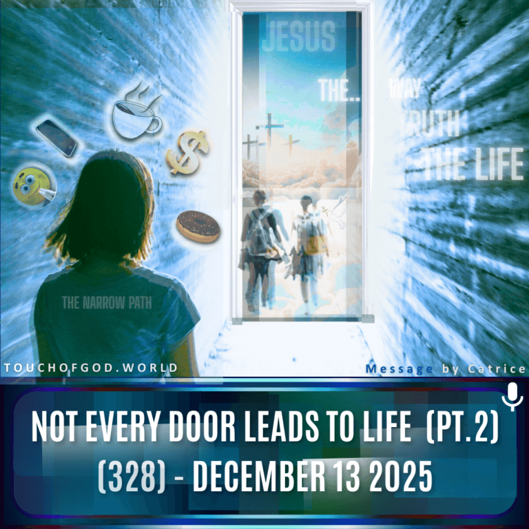 Not Every Door Leads To Life (Pt.2) (328) – December 13 2025