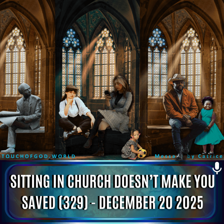 Sitting In Church Does Not Make You Saved (329) – December 20 2025