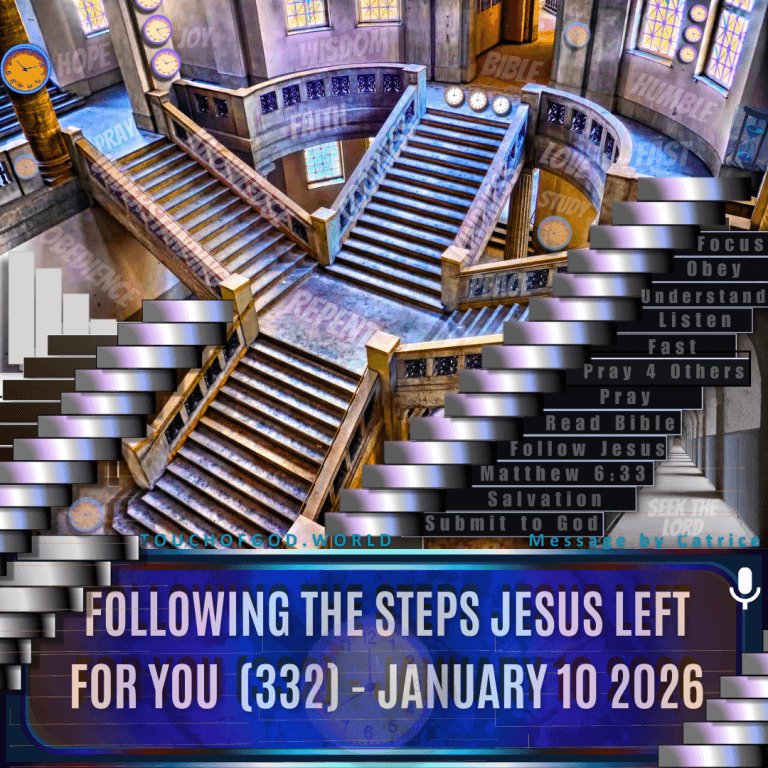 Following The Steps Jesus Left For You (332) – January 10 2026