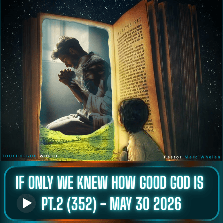 If Only We Knew How Good God Is (Pt.2) (352) – May 30 2026