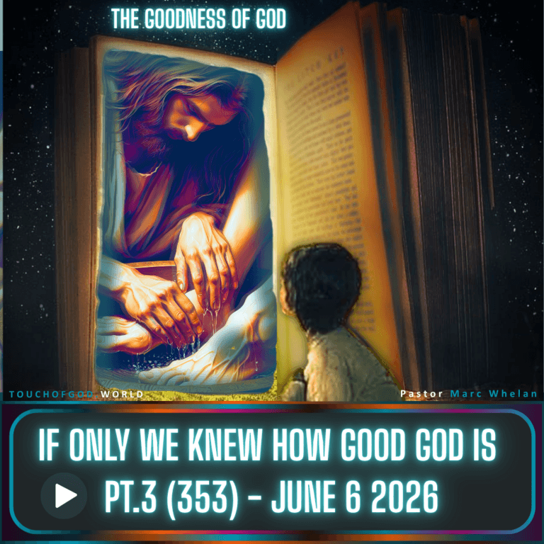 If Only We Knew How Good God Is (Pt.3) (353) – June 6 2026