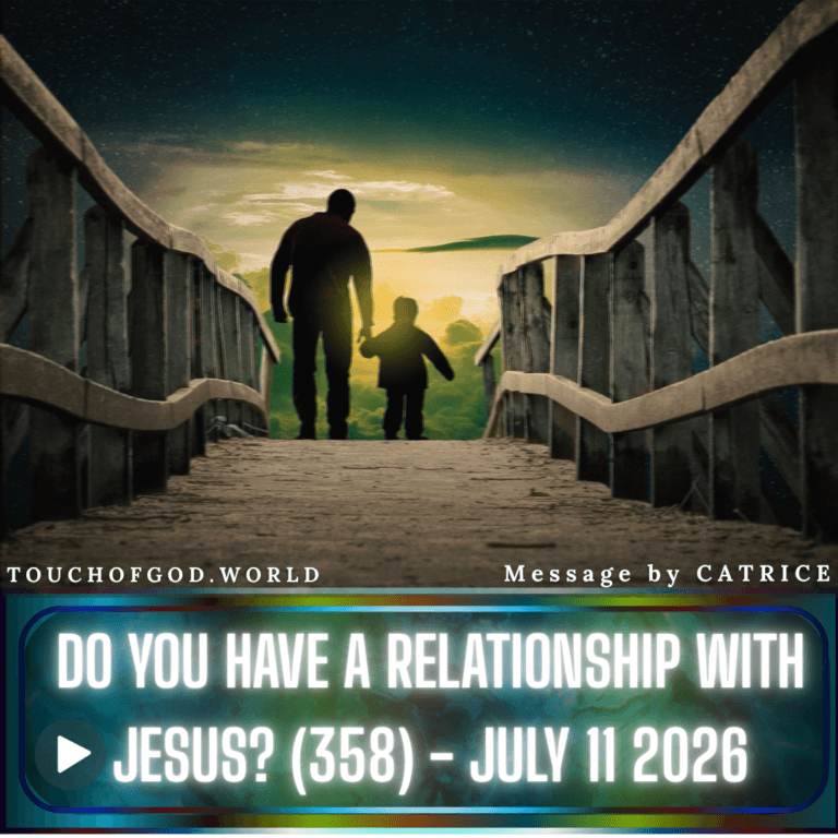 Do You Have a Relationship With Jesus? (358) – July 11 2026