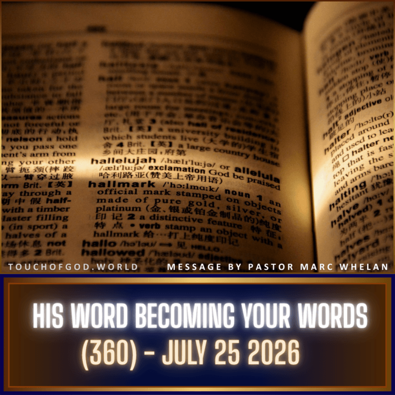 His Word Becoming Your Words (360) – July 25 2026